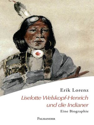 cover image of Liselotte Welskopf-Henrich und die Indianer